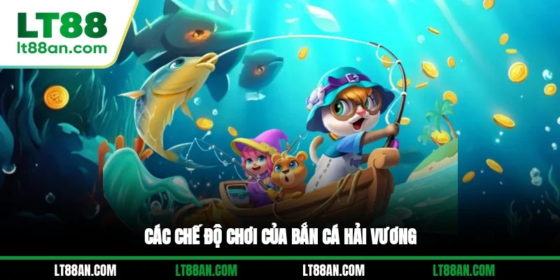 Các chế độ chơi của bắn cá Hải Vương