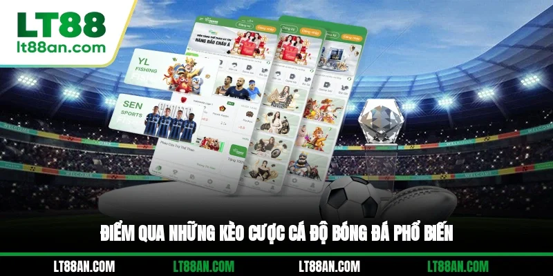 Điểm qua những kèo cược cá độ bóng đá phổ biến