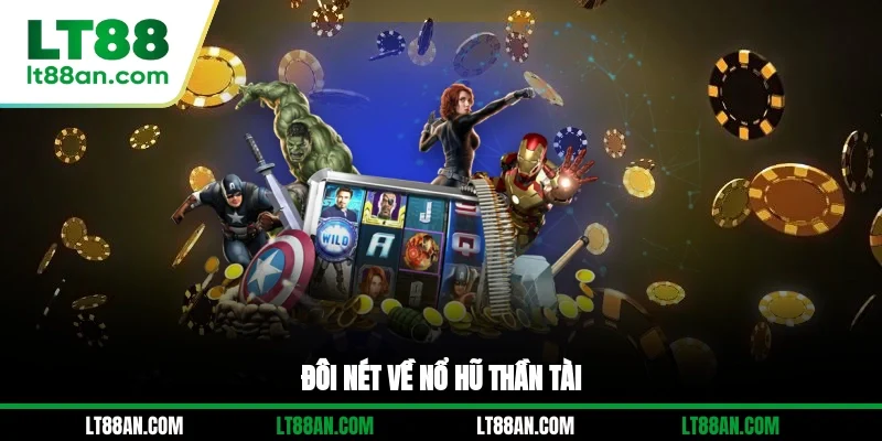 Đôi nét về nổ hũ Thần Tài