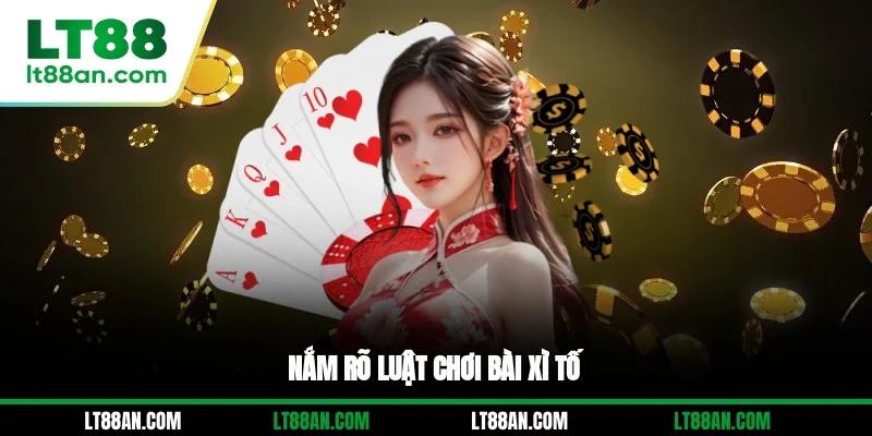 Nắm rõ luật chơi bài xì tố